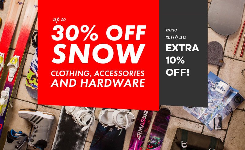 Up to 30% Off Snow Clothing, Accessories & Hardware - Now With an Extra 10% Off.