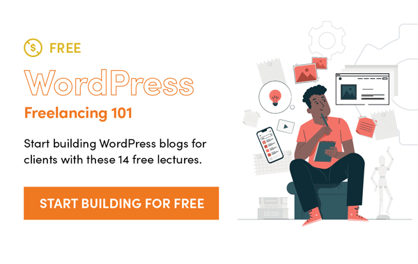 WordPress Freelancing 101 | Start Building For Free