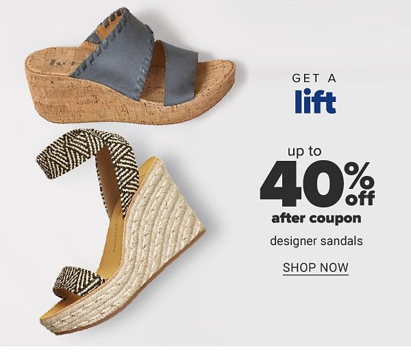 Get a lift - Up to 40% off after coupon designer sandals. Shop Now.