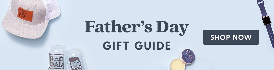 Father's Day Gift Guide. Shop Now.