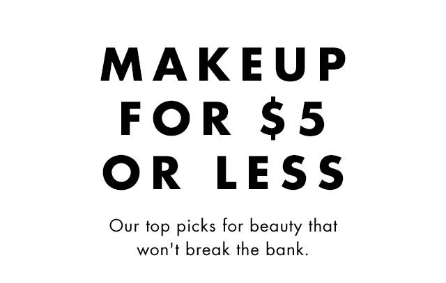 Makeup For $5 Or Less