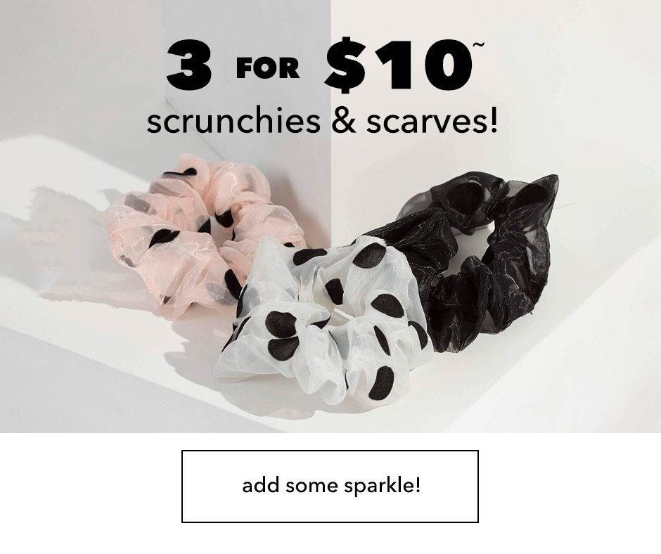 3 for $10 Scrunchies + Scarves!