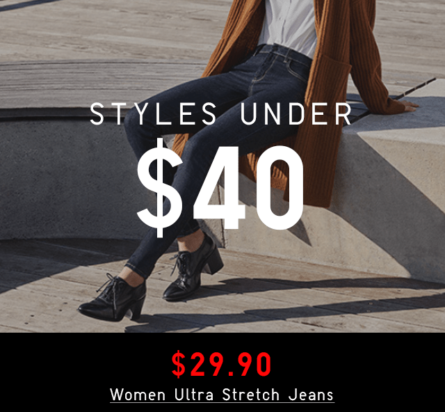 STYLES UNDER $40 - $29.90 WOMEN ULTRA STRETCH JEANS