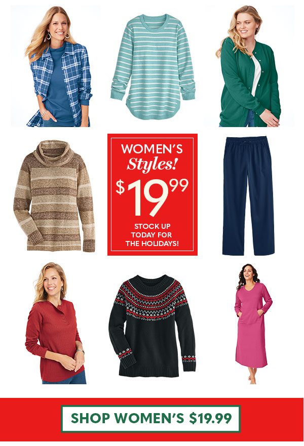 Women's Style $19.99 Stock Up Today For the Holidays!