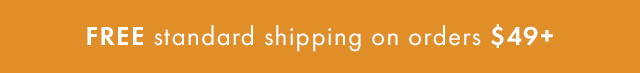 Free shipping on orders over forty nine dollars