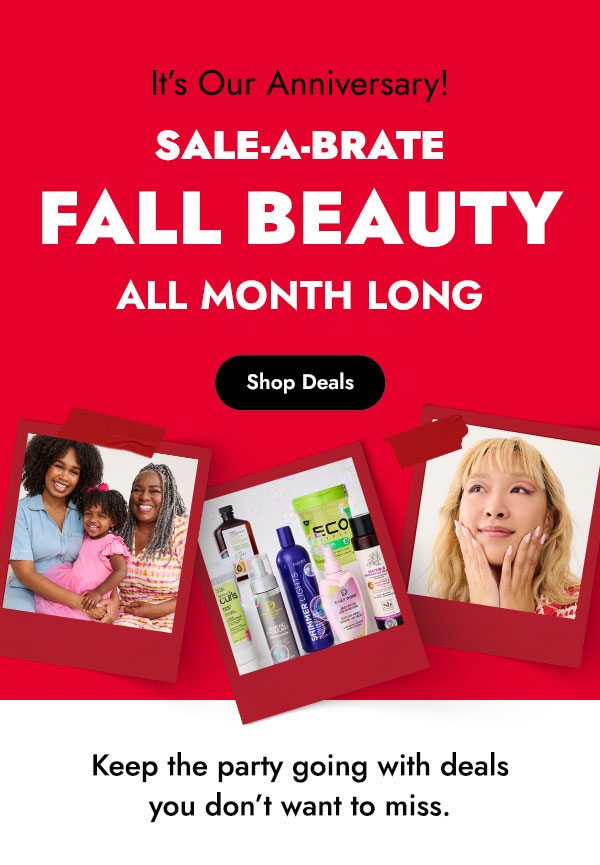 IT'S OUR ANNIVERSARY! SALE-A-BRATE FALL BEAUTY ALL MONTH LONG - SHOP DEALS