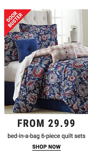 Doorbusters - Bed-in-a-bag 6-piece quilt sets. Shop Now.