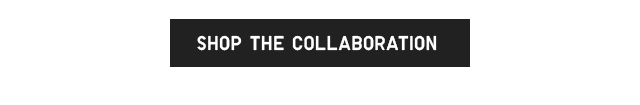 CTA - SHOP THE COLLABORATION