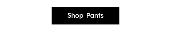 Shop Pants