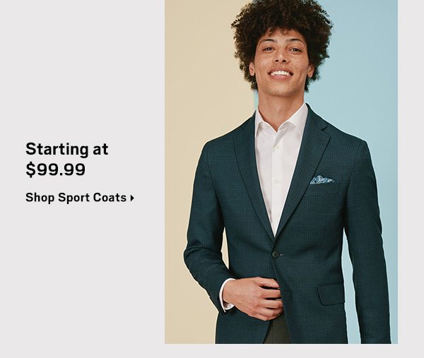 Starting at $99.99 Shop Sport Coats>