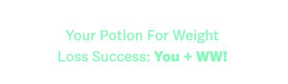 Your Potion For Weight Loss Success: You + WW! 