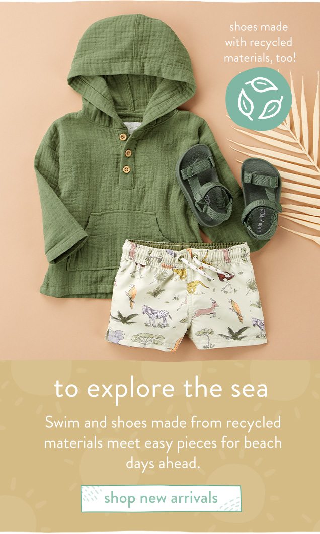 shoes made | with recycled | materials, too! | to explore the sea | Swim and shoes made from recycled | materials meet easy pieces for beach | days ahead. | shop new arrivals