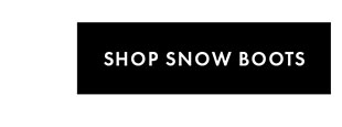 SHOP SNOW BOOTS