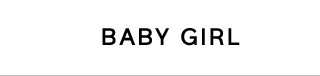 BABY GIRL
