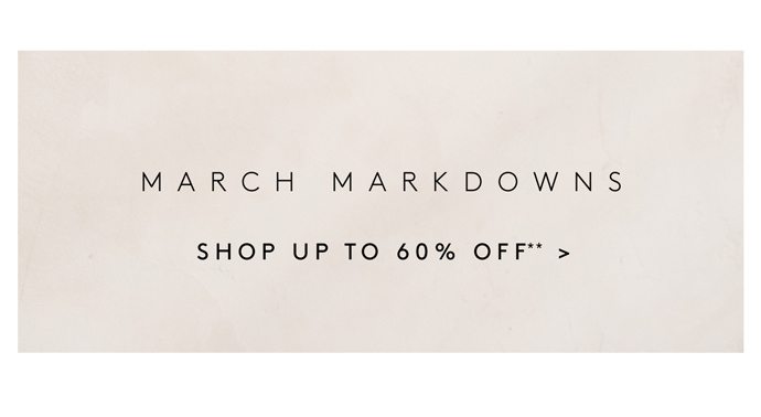 MARCH MARKDOWNS