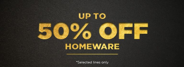 Up to 50% off Homeware