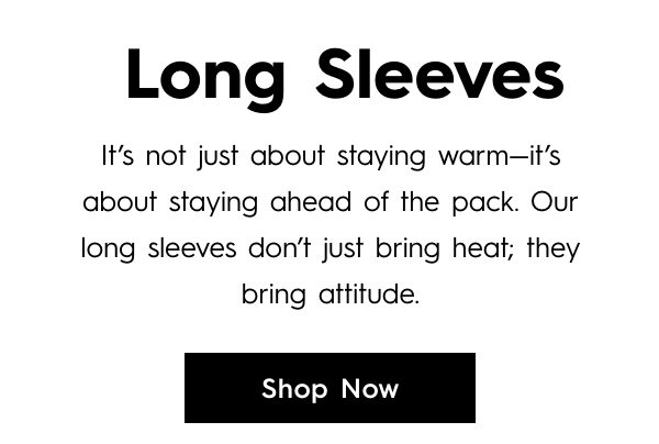 Long Sleeves With Attitude