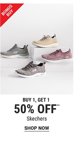 Bonus Buy - Buy 1, get 1 50% off** Skechers. Shop Now.