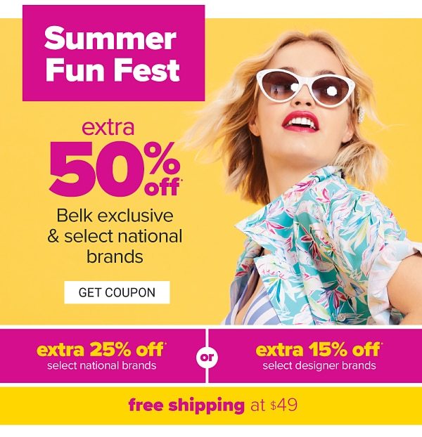 Summer Fun Fest - extra 50% off Belk exclusive & select national brands | extra 25% off select national brands or extra 15% off select national brands | free shipping at $49. Get Coupon.