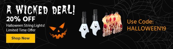 A WICKED DEAL! 20% Off Halloween String Lights! Use Code: HALLOWEEN19 Limited Time Offer Shop Now