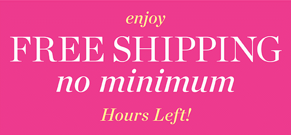 Enjoy free shipping, no minimum hours left!