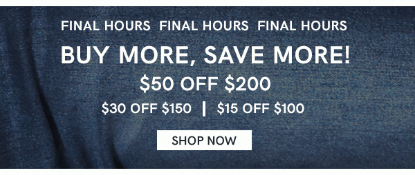 Last Chance to Buy More, Save More!