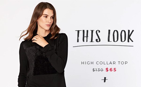 High Collar Top. Only $65 »