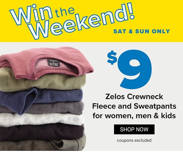 Win the Weekend! Sat & Sun - $9 Zelos Crewneck Fleece and Sweatpants for women, men & kids - Shop Now