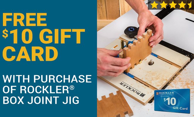 Free $10 Gift Card with purchase of Rockler Box Joint Jig!