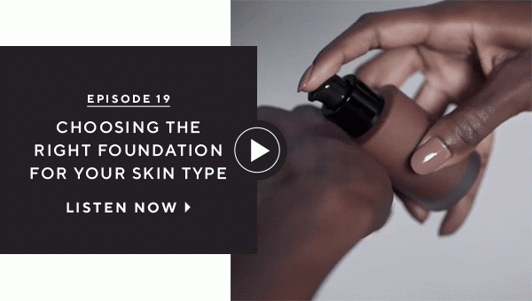 Episode 19 - Choosing the right foundation for your skin type