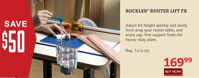 Save $50 on the Rockler Router Lift FX