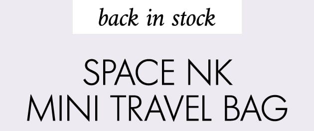 back in stock Space NK Mini Travel Bag