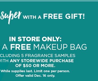 in store only, get a free makeup bag using this pass. find your store.