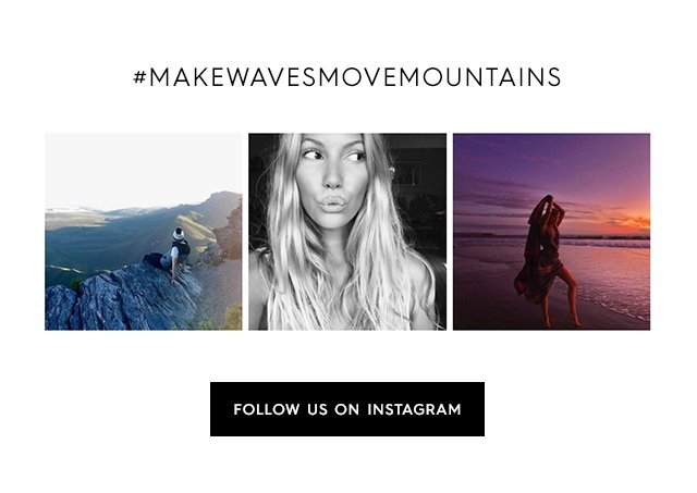 #MAKEWAVESMOVEMOUNTAINS