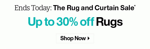 Ends Today: Up to 30% off Rugs Shop Now >