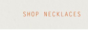 Shop necklaces.