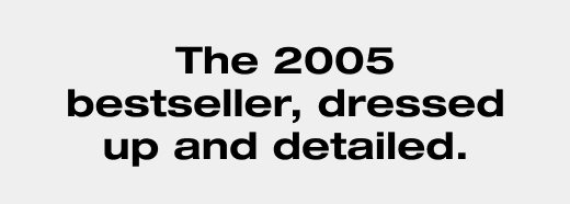 The 2005 bestseller, dressed up and detailed.