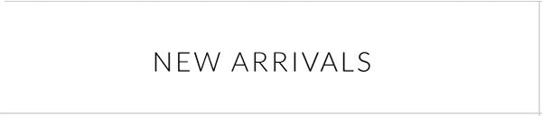 New Arrivals