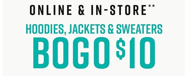 Hoodies Jackets and Sweaters BOGO $10