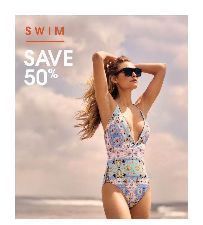 SWIM SAVE 50%on select already-reduced swimsuits and cover-ups for her.