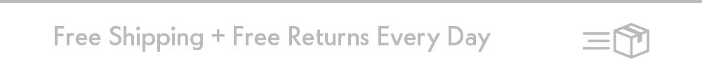 Free Shipping + Free Returns