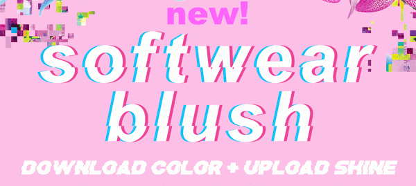 new softwear blush - download color + upload shine