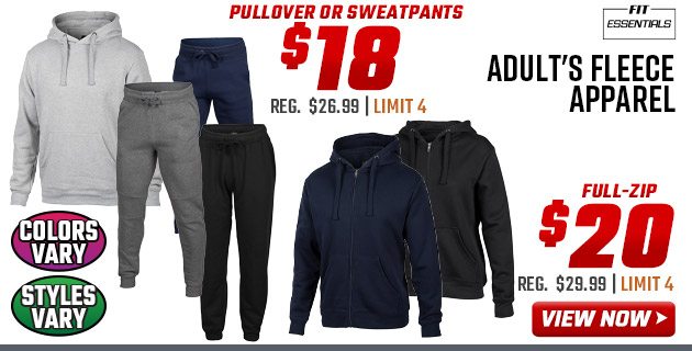 ''Fit Essentials Adult's Fleece Apparel Pullover or Sweatpants $18 Full-Zip $20''