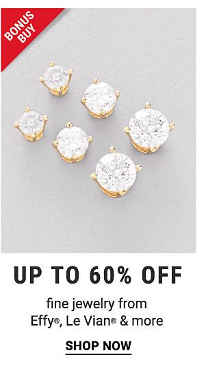 Bonus Buy! Up to 60% off Fine Jewelry from Effy, Le Vian & more - Shop Now