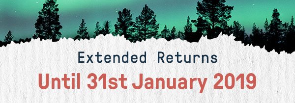 Extended Returns until 31st January 2019