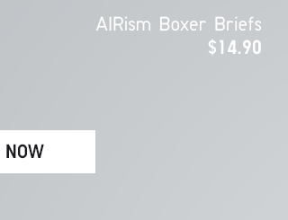 AIRISM BOXER BRIEF $14.90 - SHOP NOW