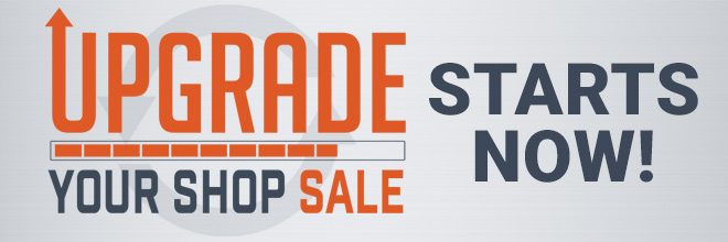 Upgrade Your Shop Sale Starts Now!