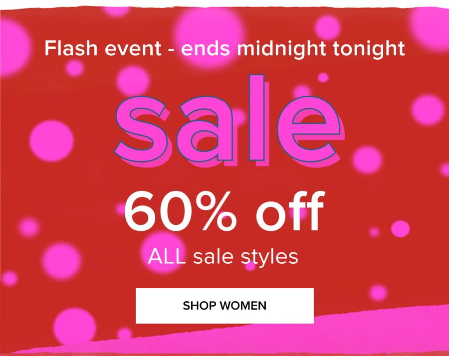 "Ends Midnight Tonight sale 60% off ALL sale styles Shop womens"