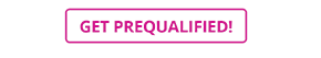 GET PREQUALIFIED!