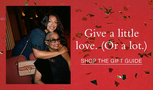 Give a little love. (Or a lot.) SHOP THE GIFT GUIDE